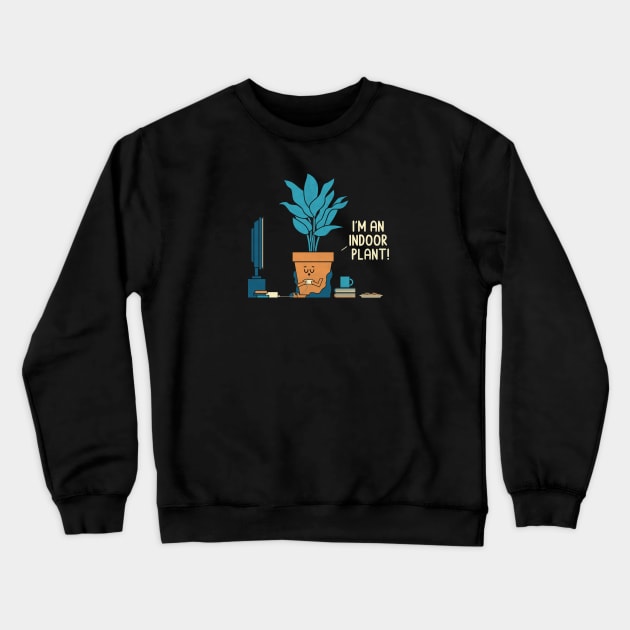 Indoor Plant Crewneck Sweatshirt by HandsOffMyDinosaur